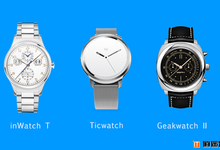 国内三大智能手表横向对比:inWatch T、Ticwatch、GEAK Watch II Pro